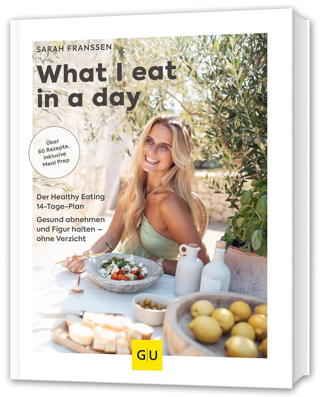 What I eat in a day: Der Healthy-Eating-14-Tage-Plan / Gesund abnehmen und Figur halten – ohne Verzi