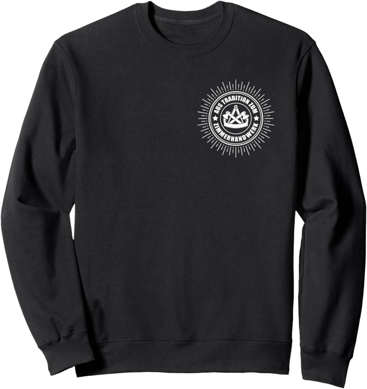 Zimmermann - Aus Tradition zum Zimmerhandwerk - auf Brust Sweatshirt