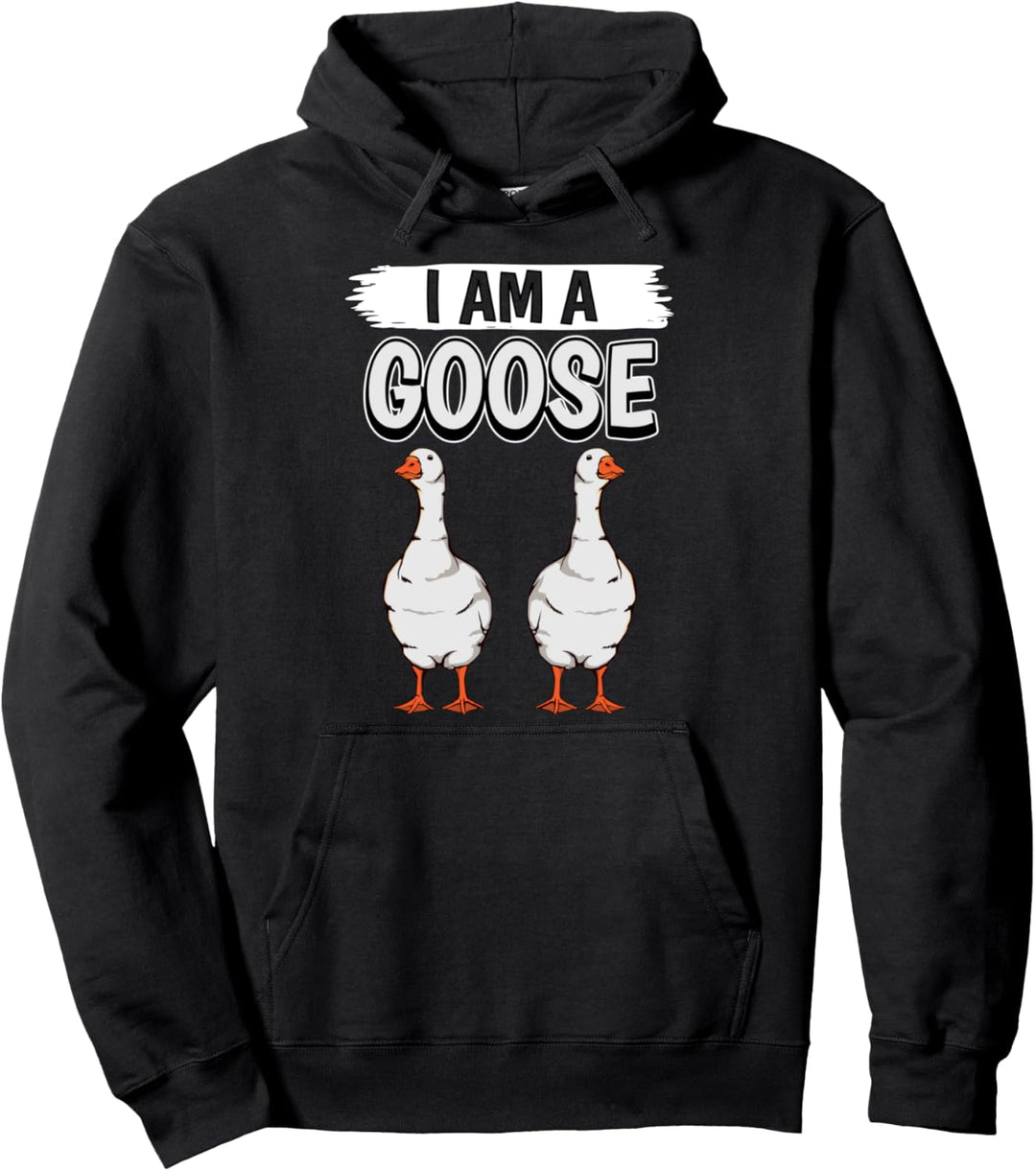 I Am A Goose Ich bin eine Gans Pullover Hoodie