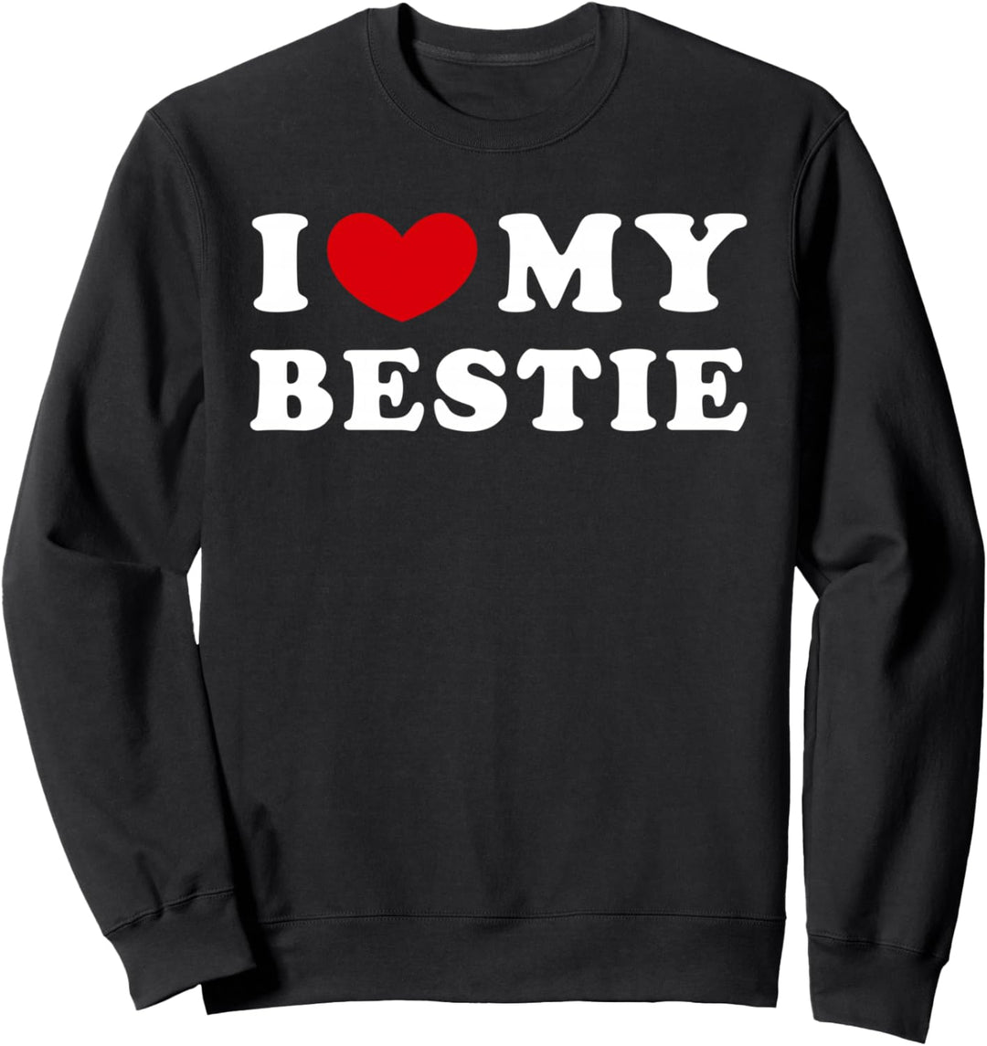 I Love My Bestie, Ich liebe meine beste Freundin Sweatshirt