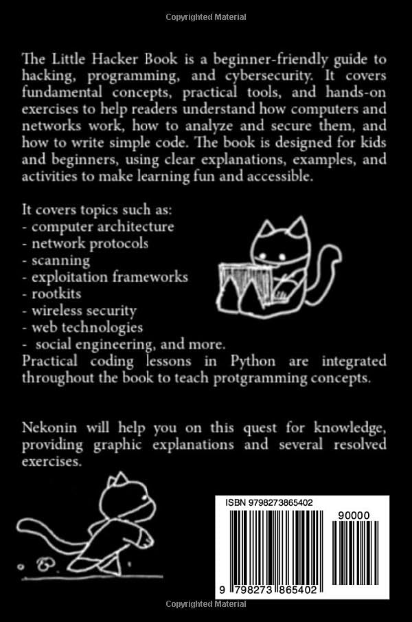 Little Hacker Book: A gentle introduction to hacking, programming and cybersecurity for kids and beg