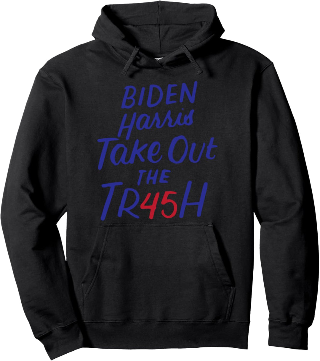 Biden Nimmt Die TR45H Trash 45 Stimme Democrat 2020 Pullover Hoodie