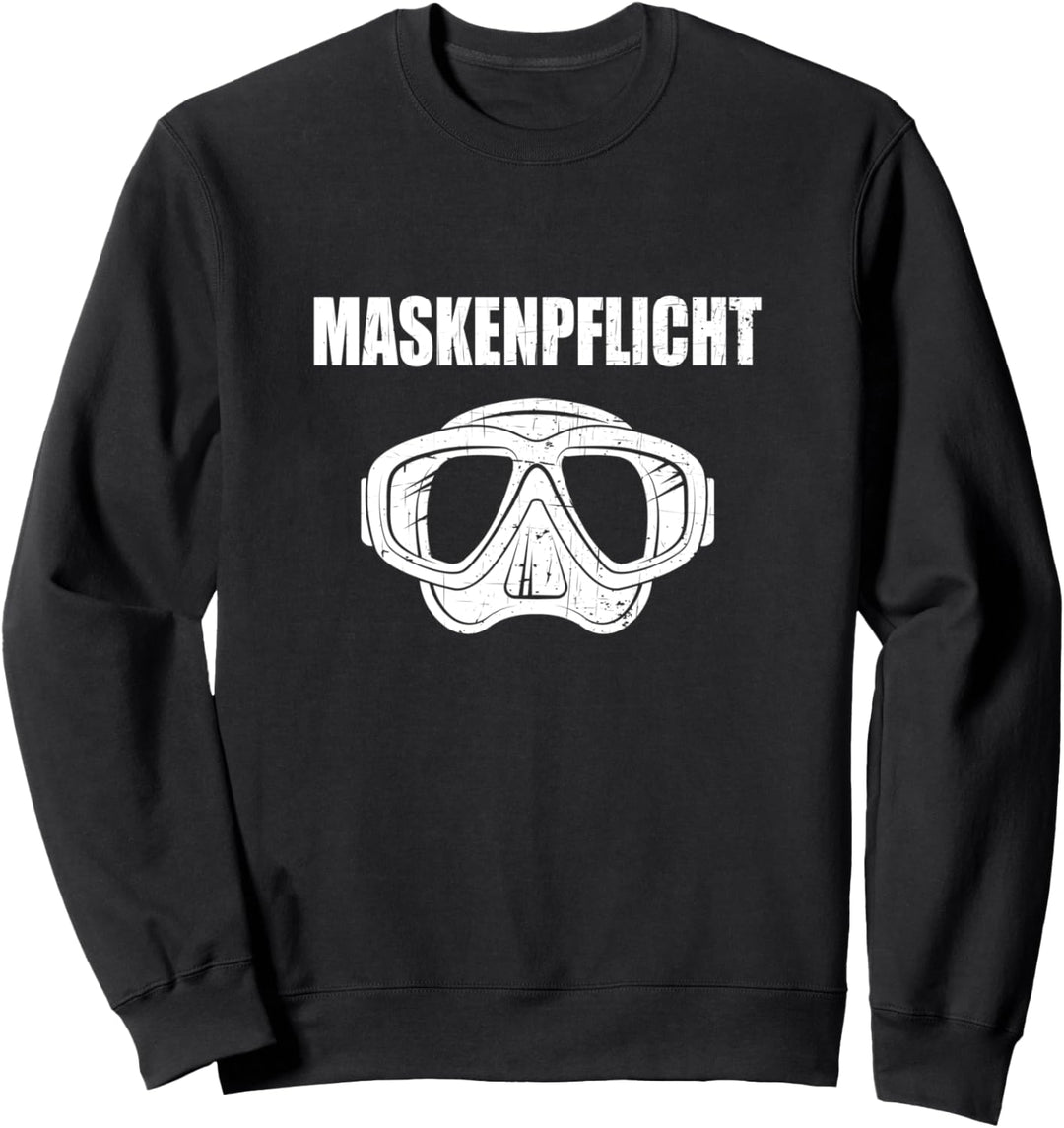 Tauchen Maskenpflicht lustige Taucher dive Geschenkidee Sweatshirt