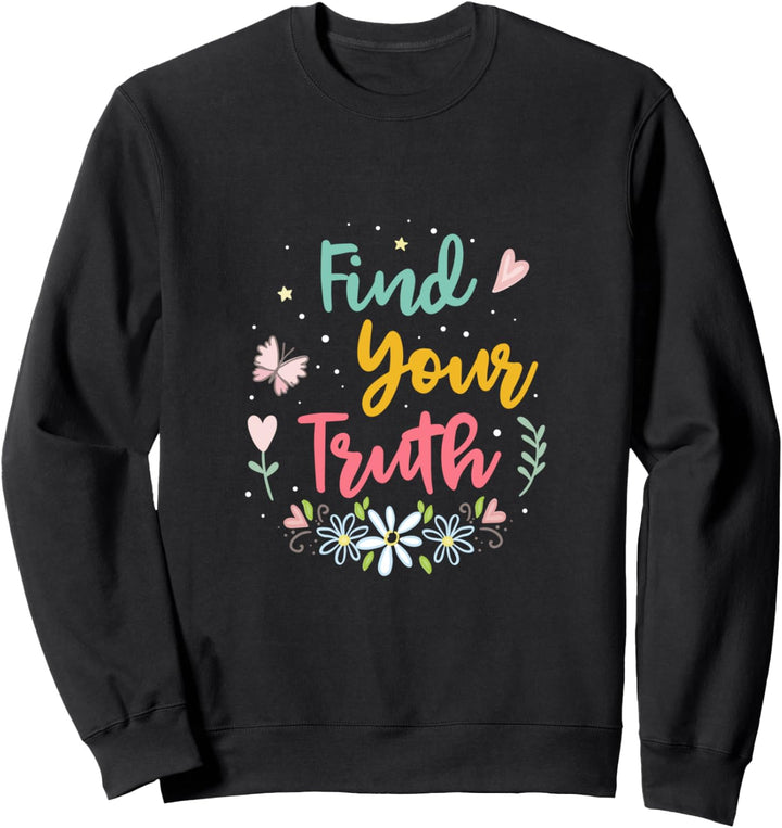 Find Your Truth Sweatshirt