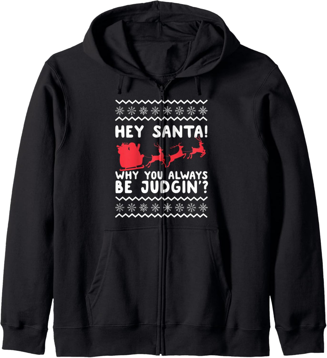 Hey Santa! Why You Always Be Judgin' Funny Christmas Kapuzenjacke