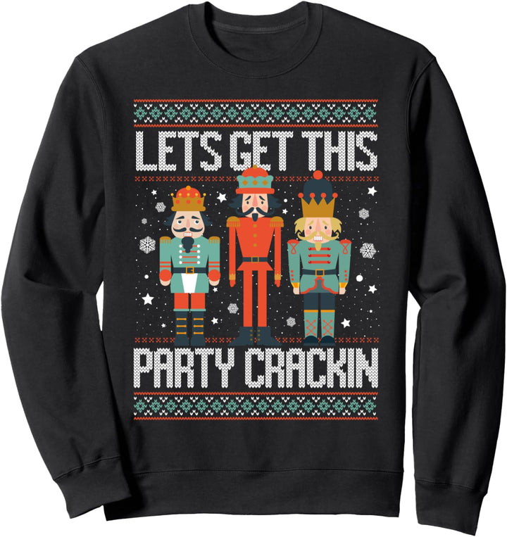 Let's Get This Party Crackin' Nussknacker Weihnachten Urlaub Sweatshirt