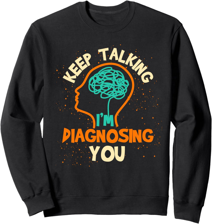 Gehirn Psychologe Psychotherapeut Lustiges Psychologie Sweatshirt