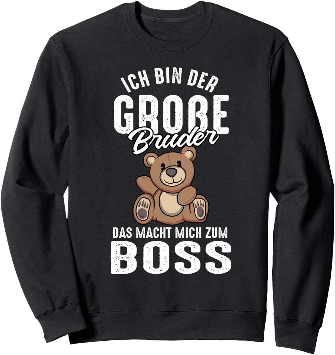 Ich bin der grosse Bruder das macht mich zum Boss Teddybär Sweatshirt