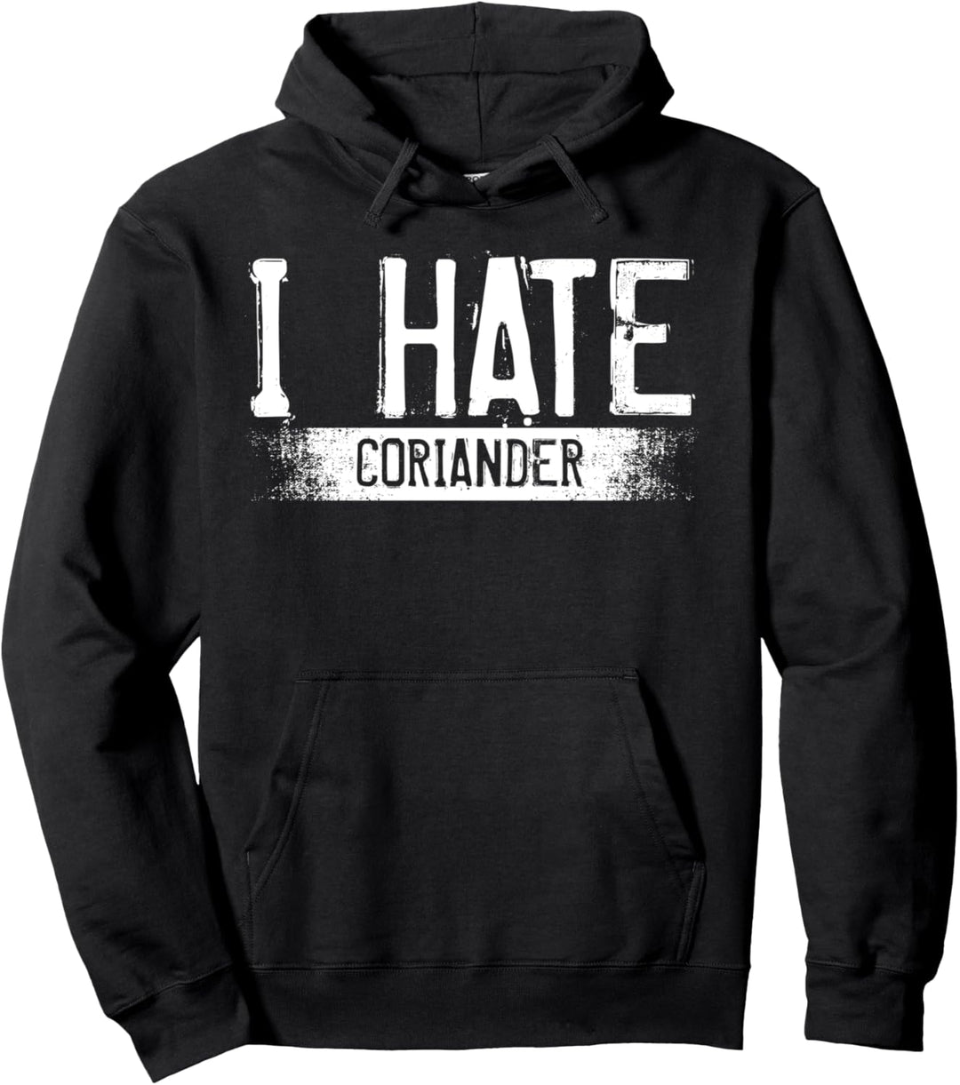 I Hate Coriander Abneigung Gegen Korianderblätter Lustig Pullover Hoodie