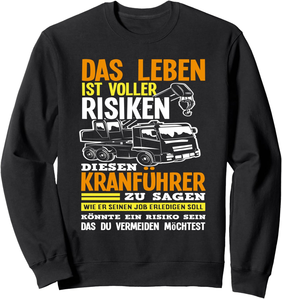 Autokran Kran Autokranführer Spruch Kranführer Sweatshirt