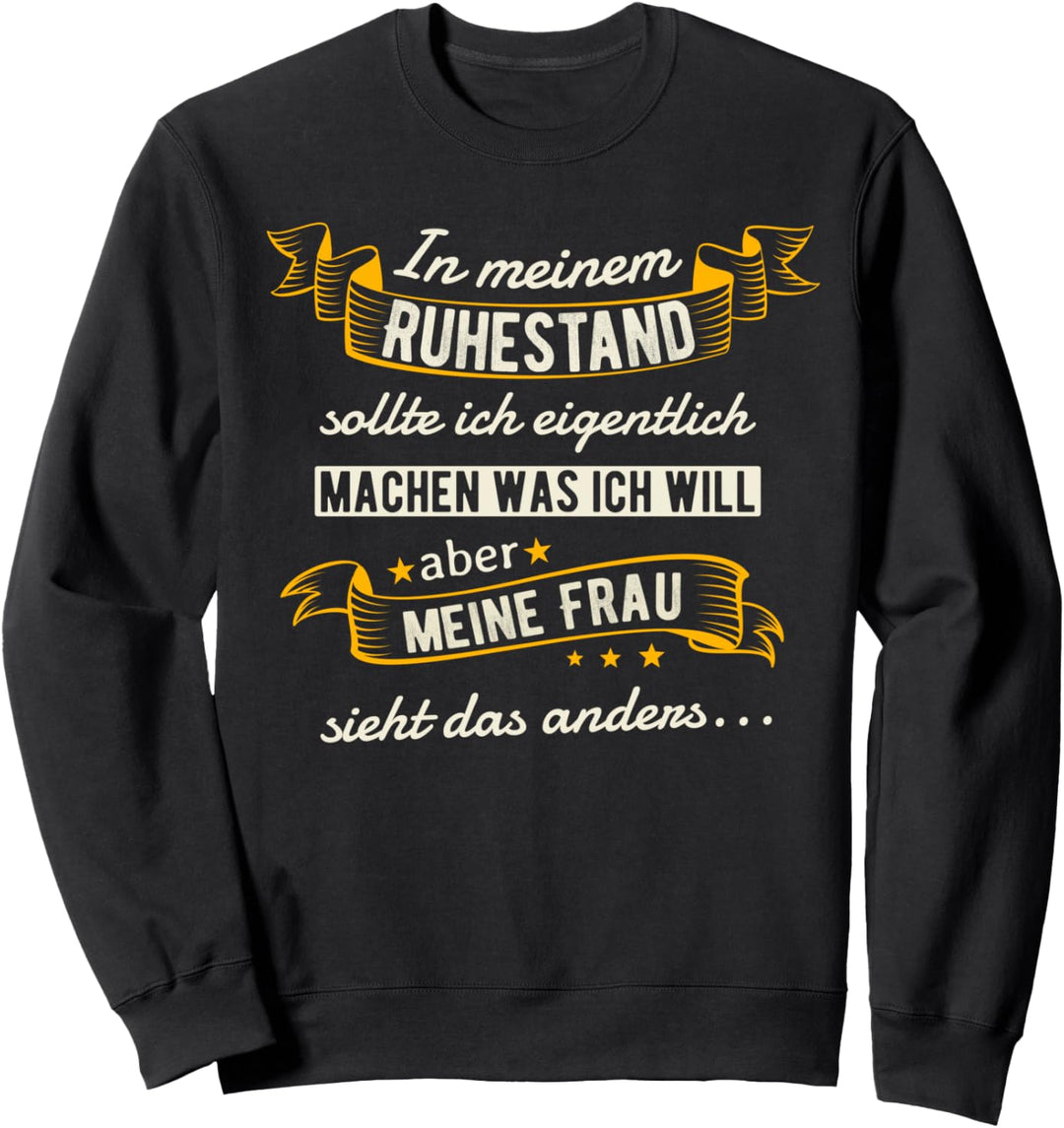 Lustiger Ruhestand Spruch für angehende Rentner Sweatshirt