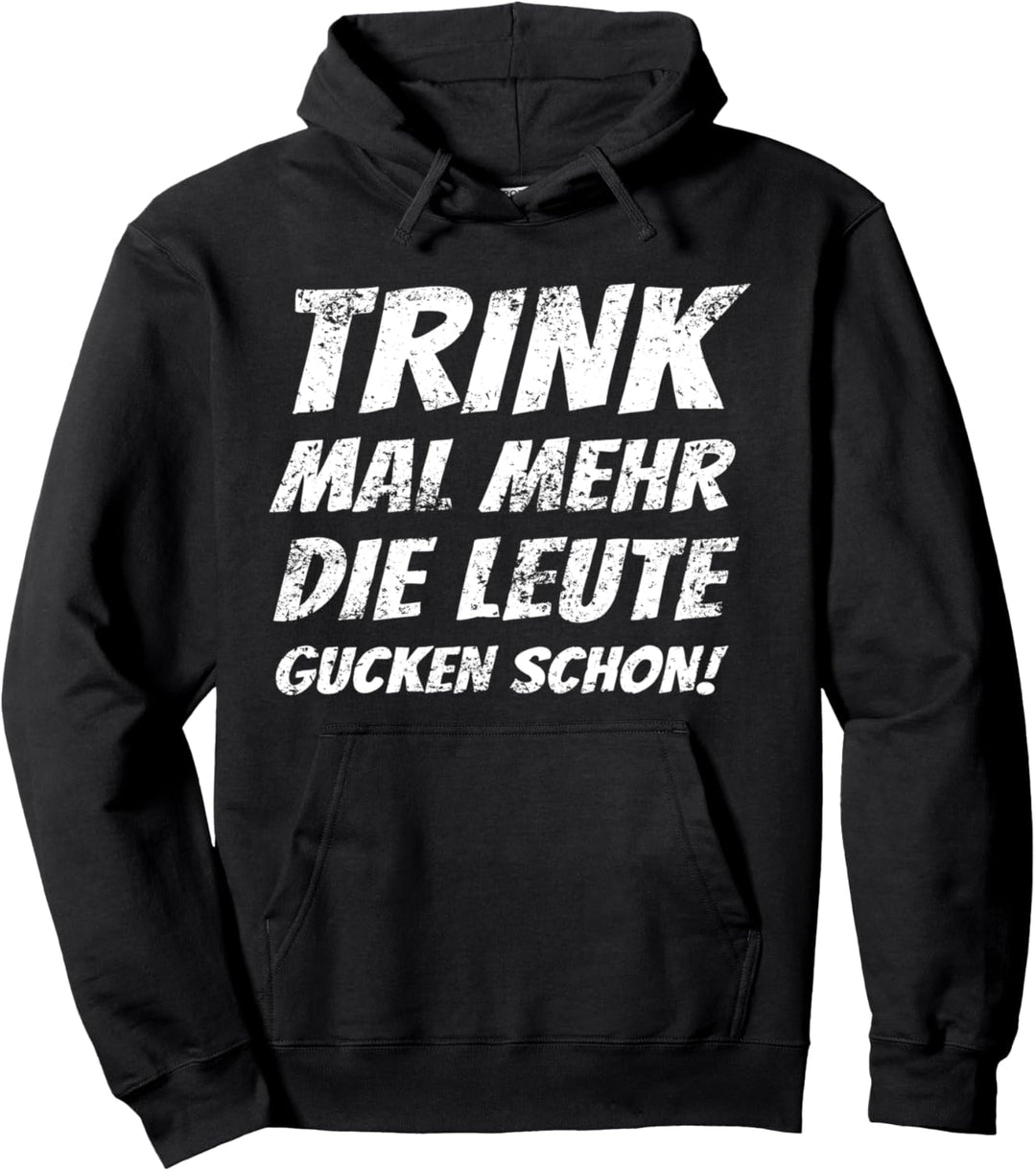 Vatertag Malle Party - Trink mal mehr die Leute gucken schon Pullover Hoodie
