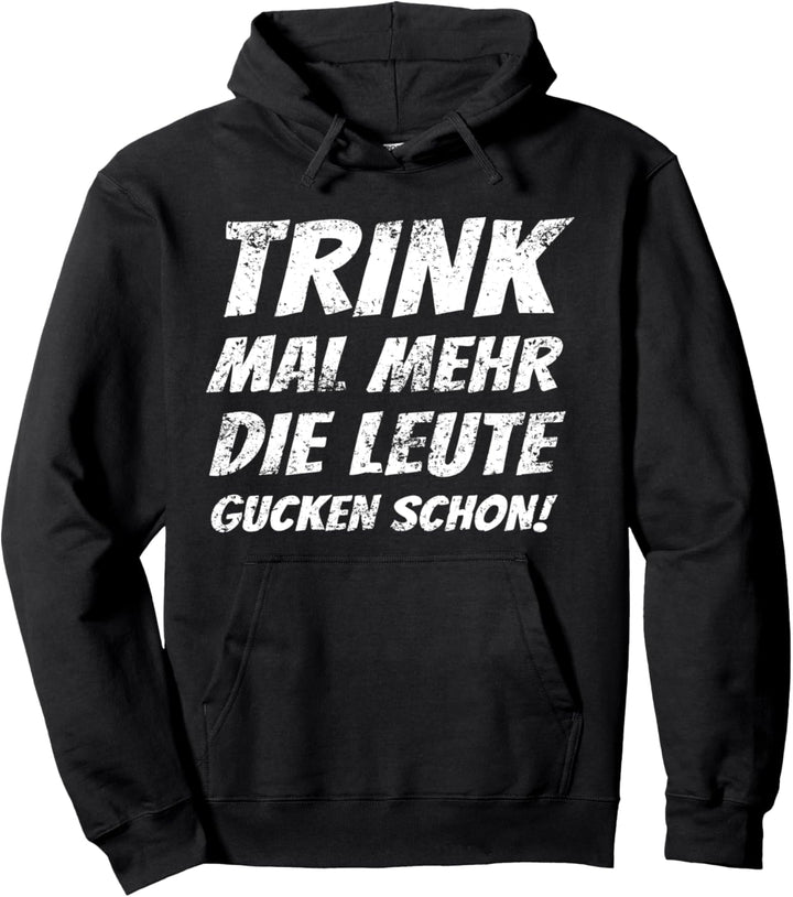 Vatertag Malle Party - Trink mal mehr die Leute gucken schon Pullover Hoodie