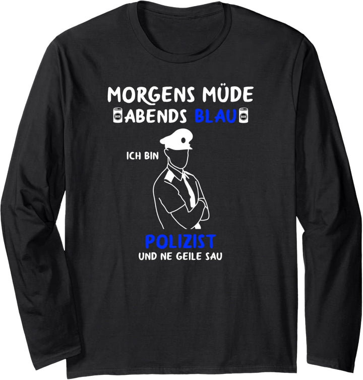 Polizeibeamte Morgens Müde Abends Blau Polizist Polizei Langarmshirt