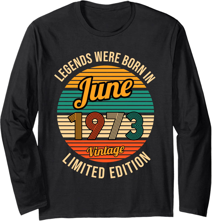 Legenden wurden im Juni 1973 geboren 50. Geburtstag Langarmshirt
