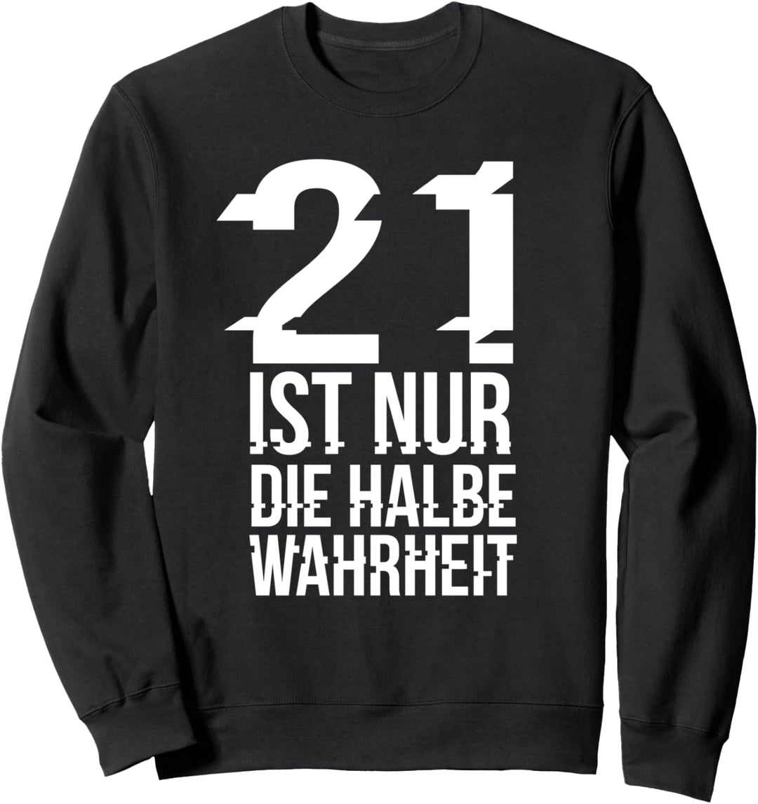 21 ist nur die Halbe Wahrheit Programming Sysadmin Sweatshirt