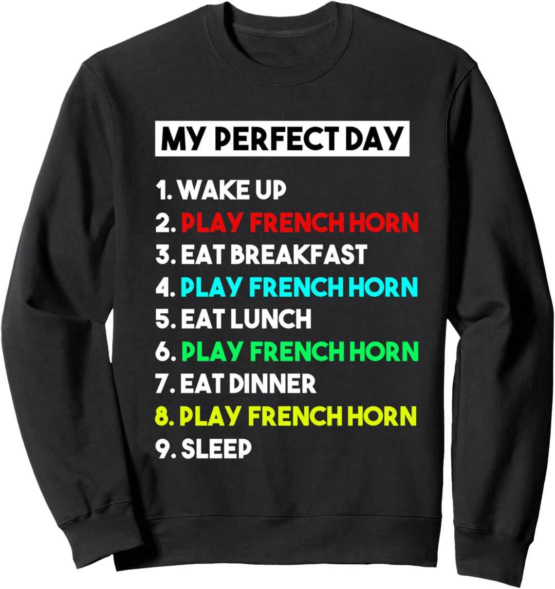 Mein perfekter Tag spielen Waldhorn Spieler lustig Waldhorn Sweatshirt