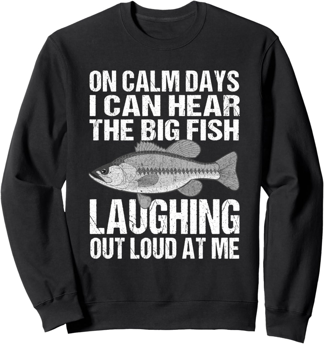 Fish Laughing At Me Funny Fishing Sweatshirt