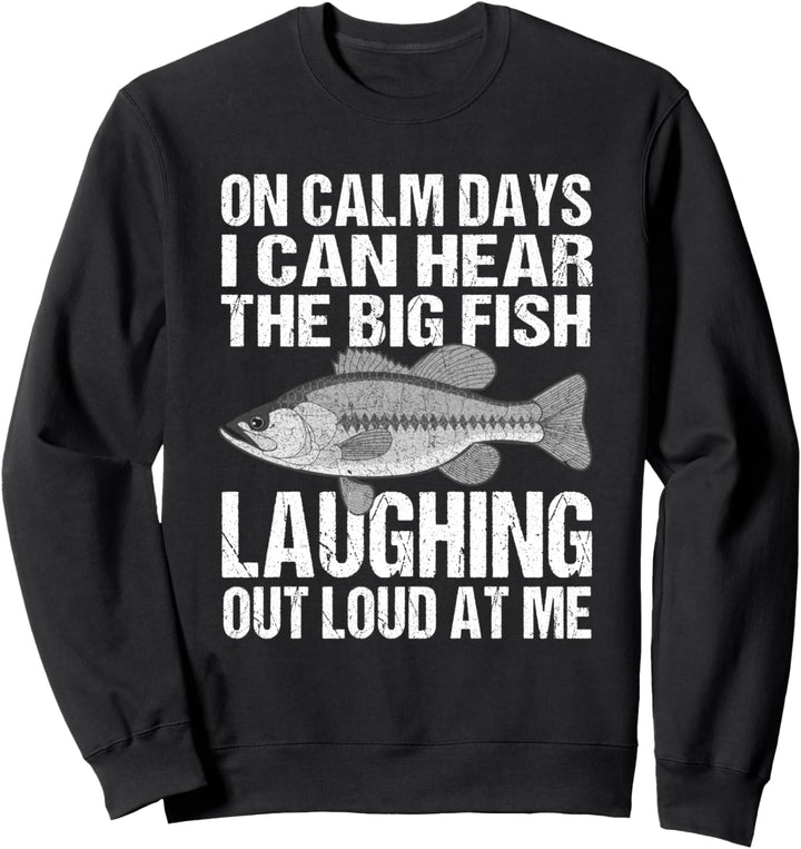 Fish Laughing At Me Funny Fishing Sweatshirt