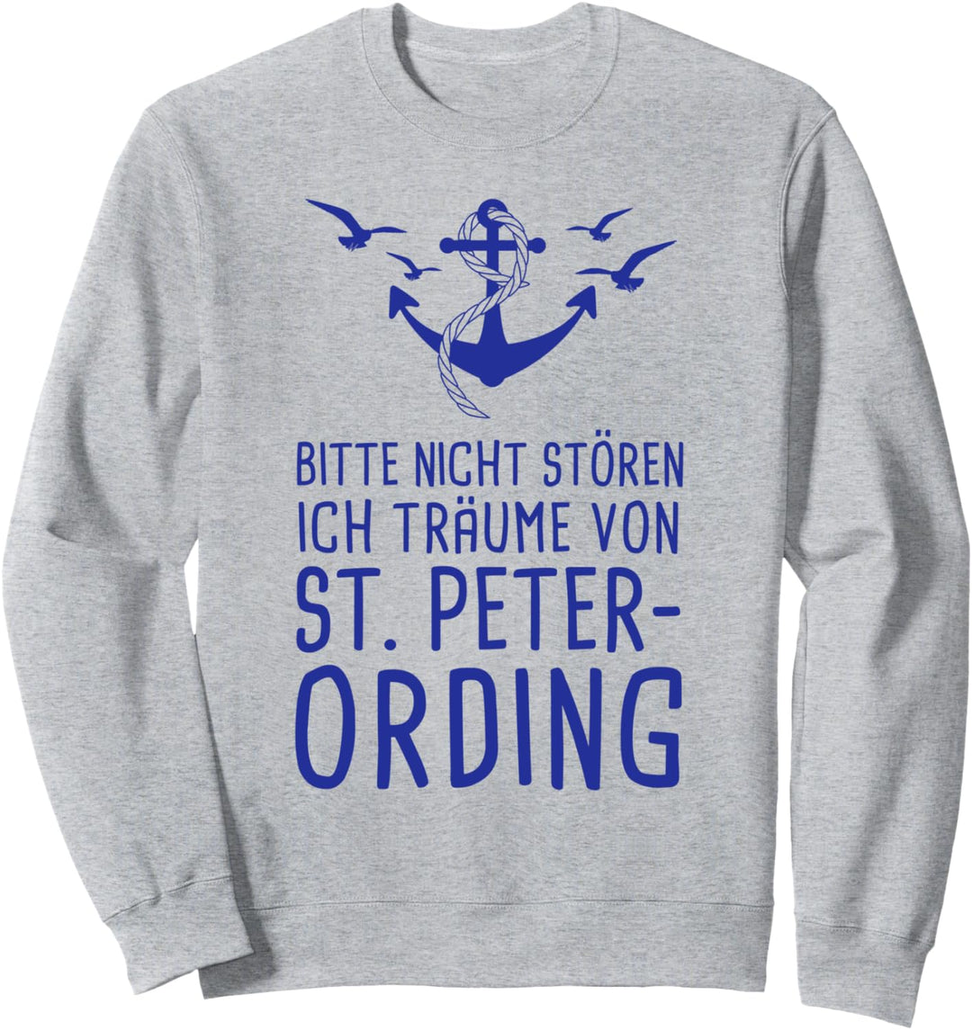 Nordsee Bitte Nicht Stören Ich Träume Von St. Peter Ording Sweatshirt