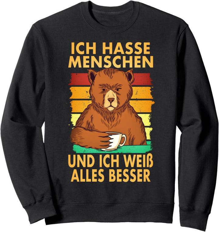 Ich Hasse Menschen Und Weiss Alles Besser Vintage Bär Kaffee Sweatshirt