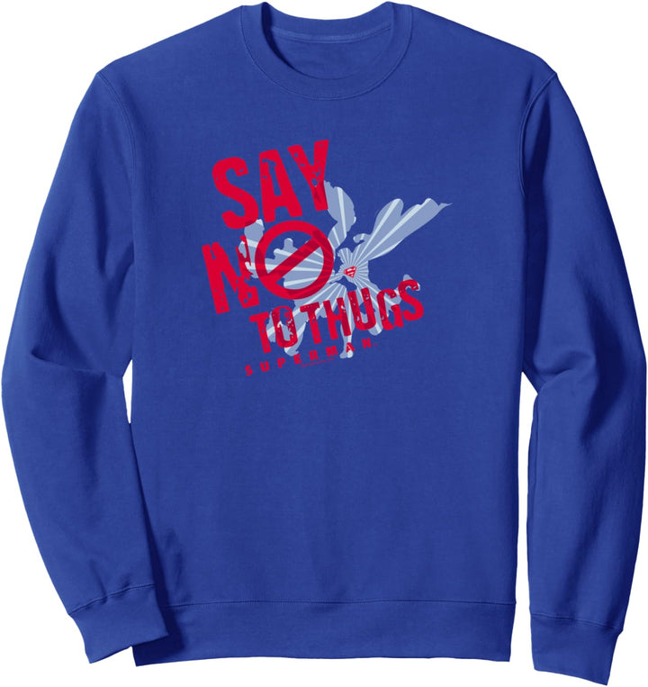 Superman Say No To Thugs Sweatshirt
