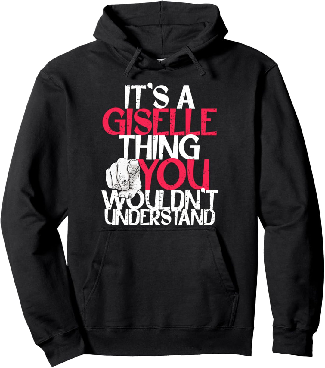 It's A Giselle Thing You Wouldn't Understand Pullover Hoodie