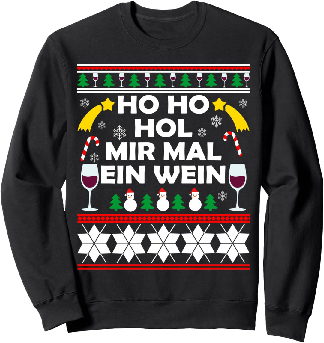 Ugly Christmas Weintrinker Motiv Ho Ho Hol Mir Mal Ein Wein Sweatshirt