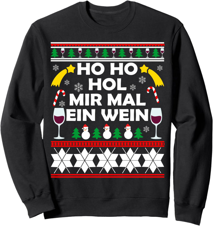Ugly Christmas Weintrinker Motiv Ho Ho Hol Mir Mal Ein Wein Sweatshirt