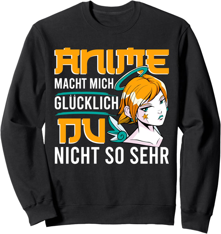 Anime macht mich Glücklich Sweatshirt
