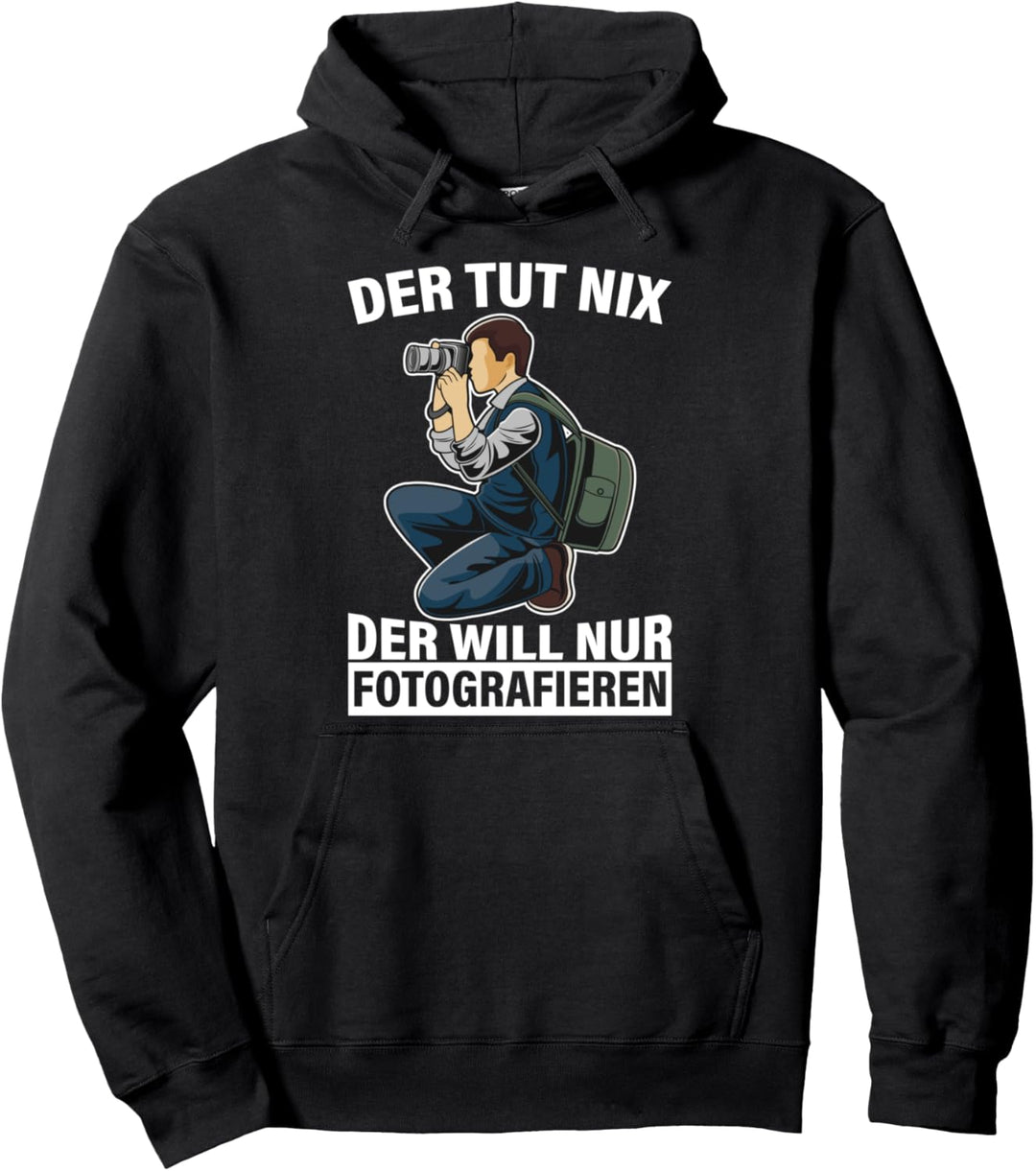Die Tut Nix Will Nur Fotografieren Fotografin Kamera Fotos Pullover Hoodie