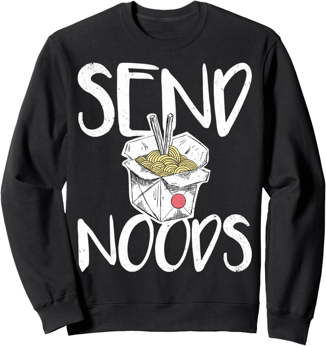 Send Noods Funny Innuendo Ramen Nudel Chinesisches Essen Sweatshirt