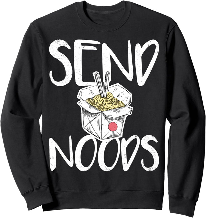 Send Noods Funny Innuendo Ramen Nudel Chinesisches Essen Sweatshirt