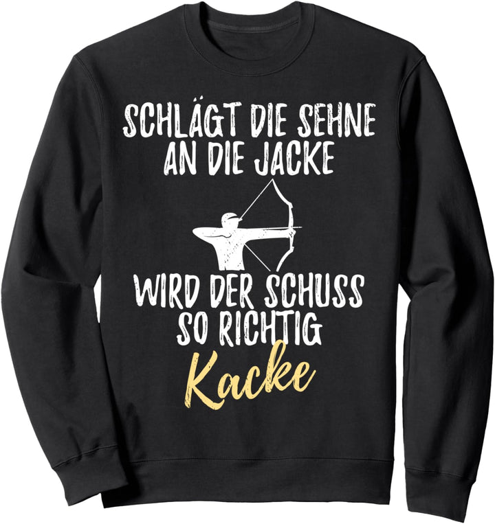 Outfit für Bogenschützen Bogenschiessen Bogenschütze Lustig Sweatshirt