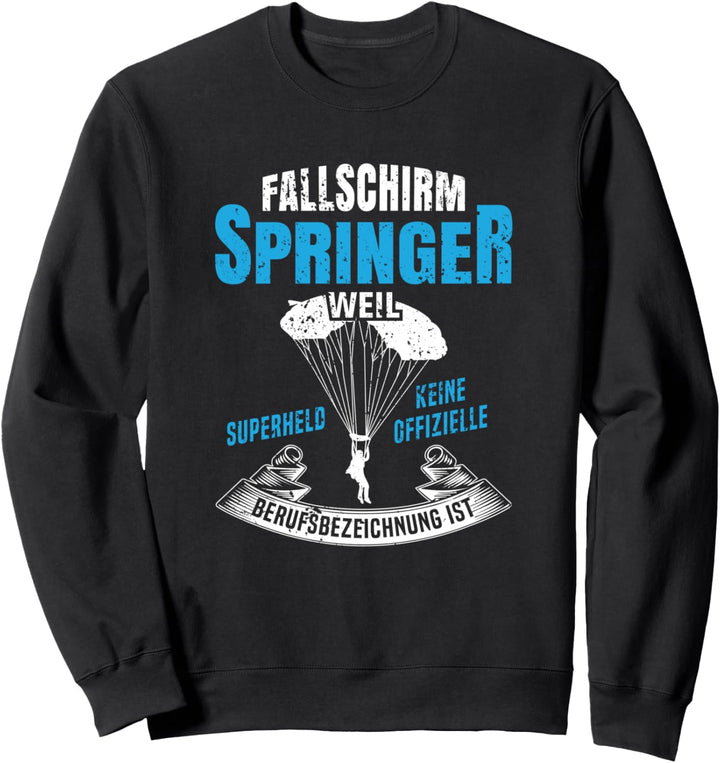 Fallschirmspringen Spruch | Geschenk Skydiver | Skydiving Sweatshirt