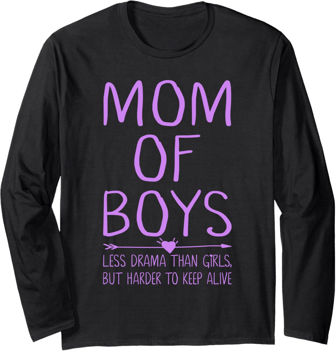 Less Drama than Girls but Harder to Keep Alive Mom of Boys Langarmshirt