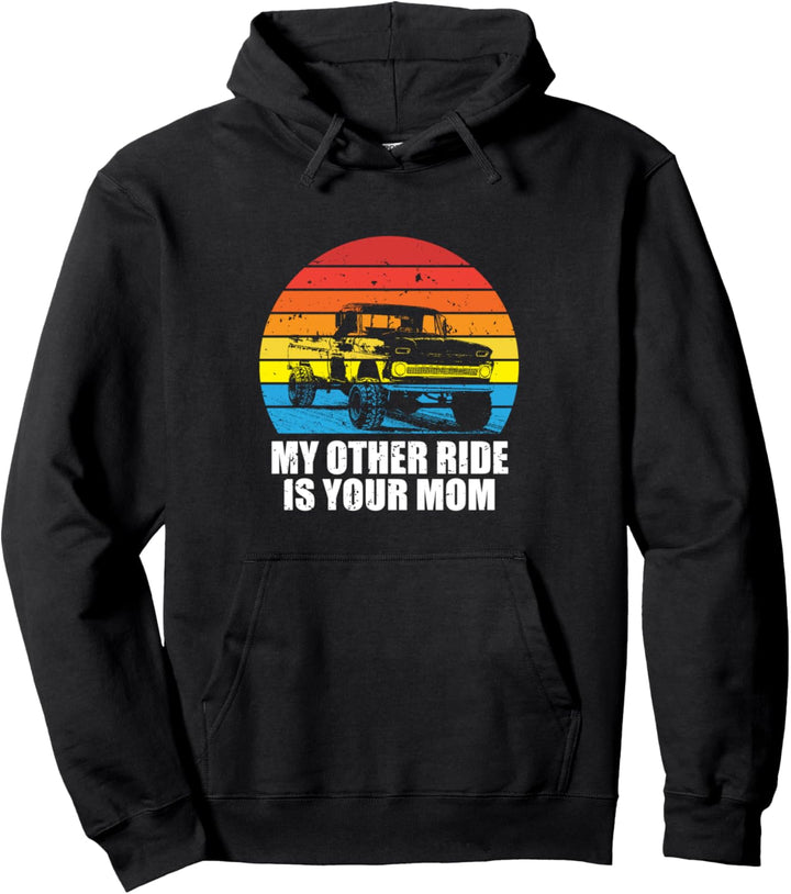 My Other Ride Is Your Mom LKW-Besitzer und Fahrer Pullover Hoodie