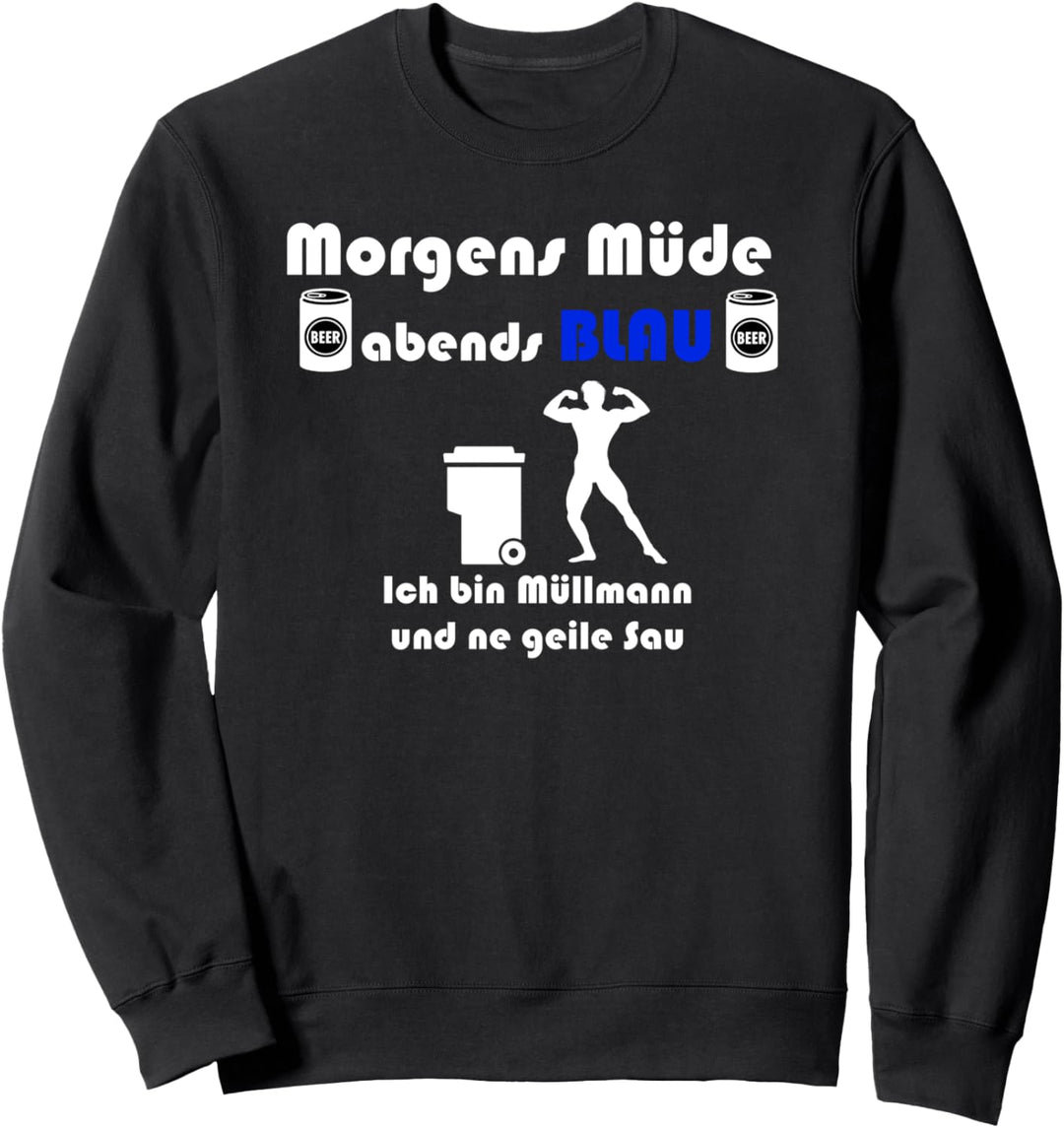 Abfalltechniker Müllwerker Morgens Müde Abends Blau Müllmann Sweatshirt