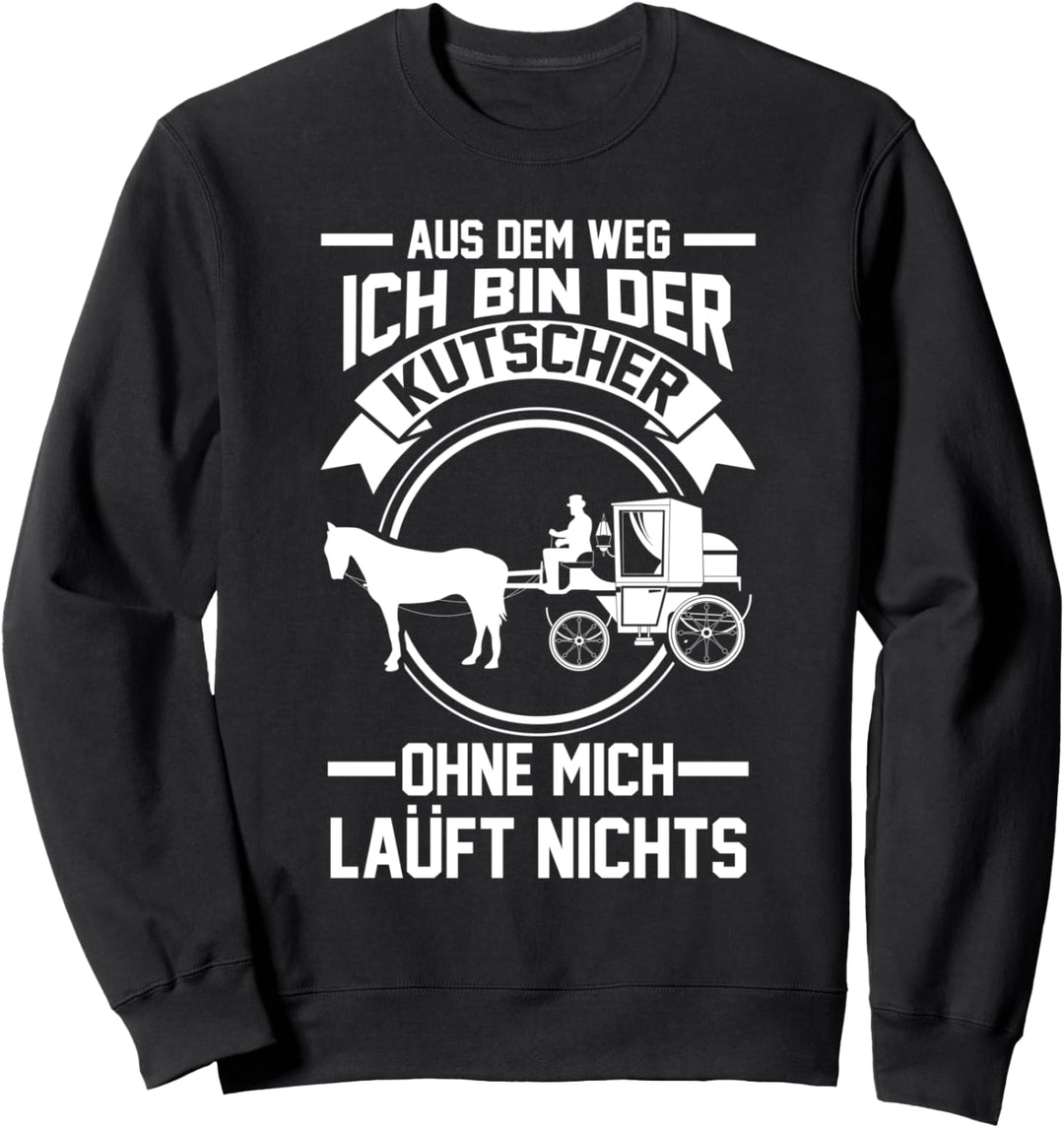 Kutscher Pferdekutsche Kutsche Pferde Sweatshirt