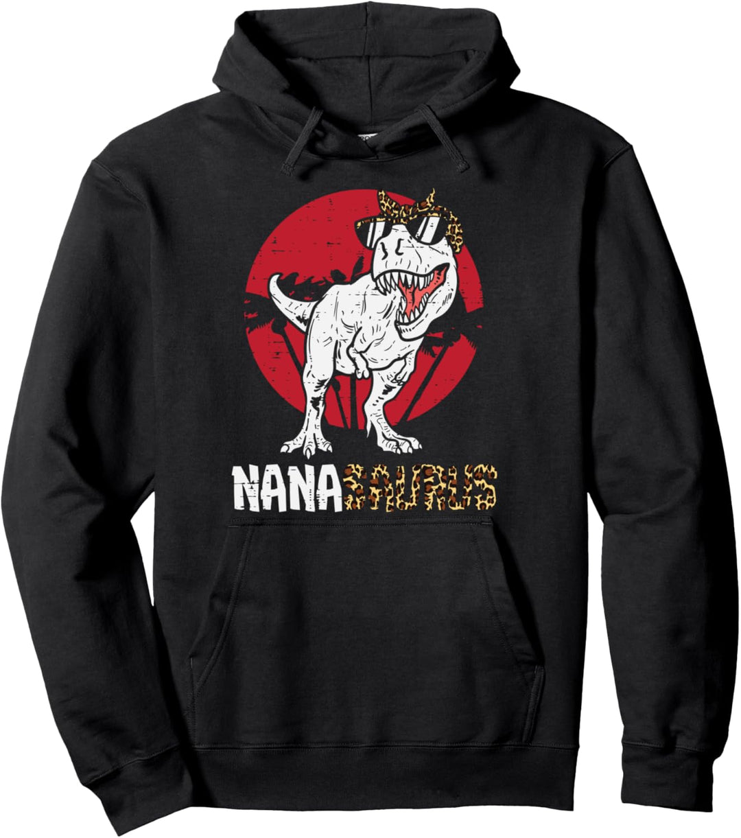 Nana Saurus Funny Mothers Day Dinosaur Grandma Granny Mimi Pullover Hoodie