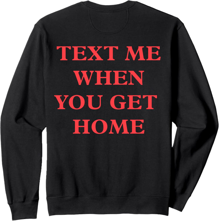Text Me When You Get Home Dreamer Aesthetic Late Nights Sweatshirt