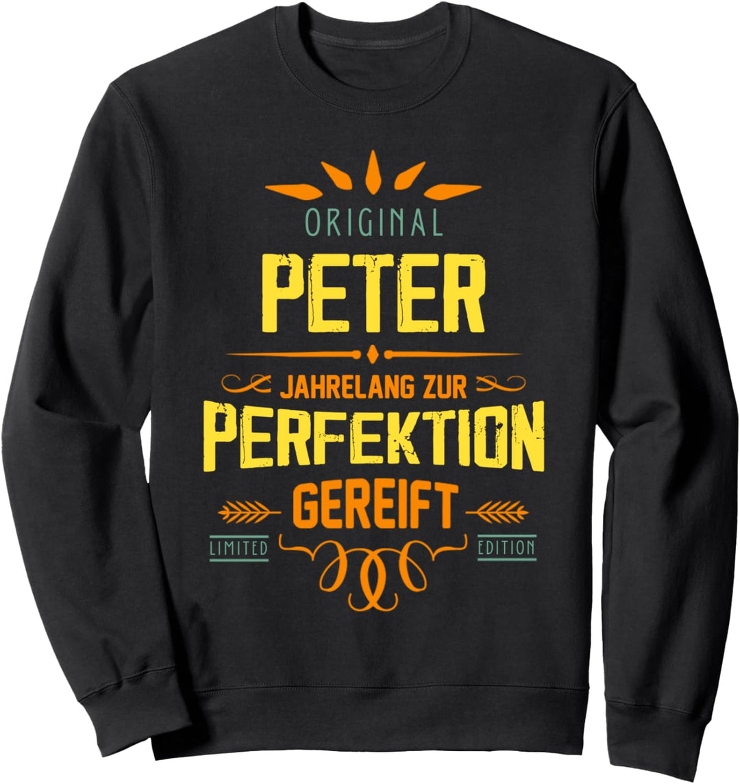 Peter Vorname Jahrelang Perfektion Humor Rufname Sweatshirt