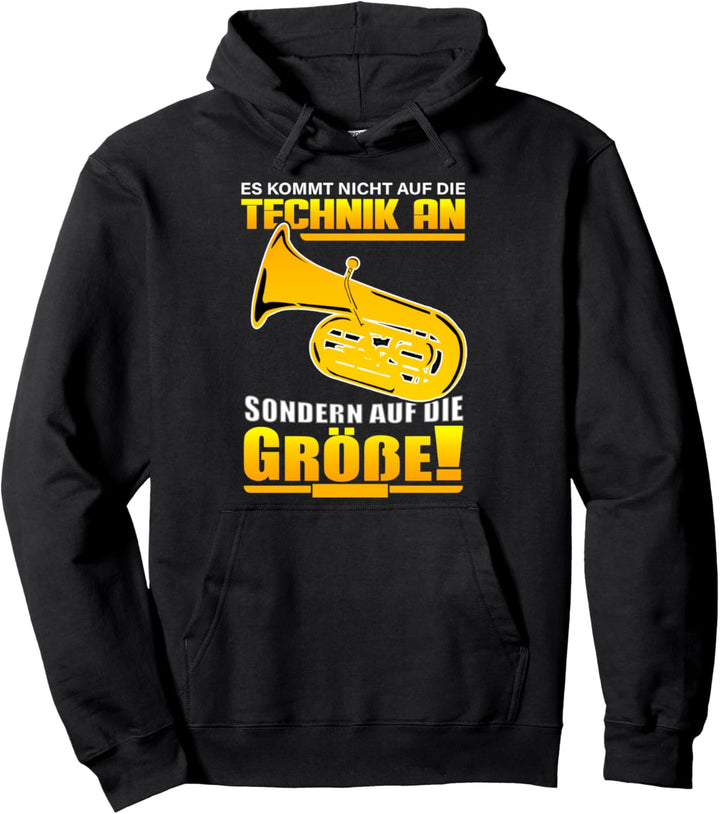Es Kommt Nicht Auf Die Technik An Tuba Spieler Tubist Tubas Pullover Hoodie