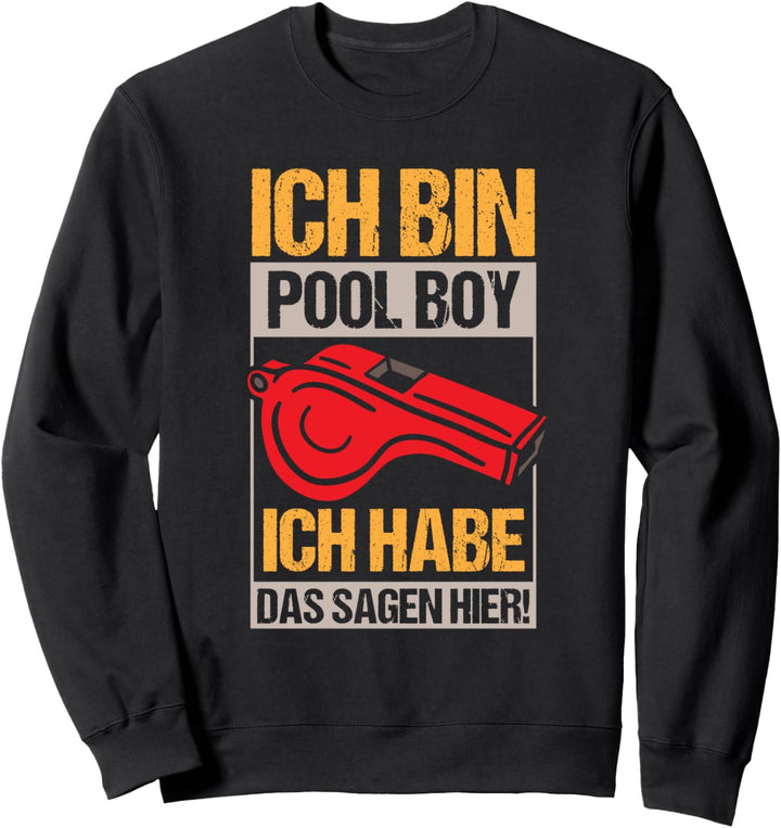 Bademeister Rettungsschwimmer Ich bin der Poolboy Sweatshirt
