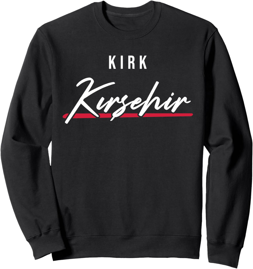 40 Kirsehir Türkei Merkez Mucur Akçakent Akpinar Türkiye Sweatshirt