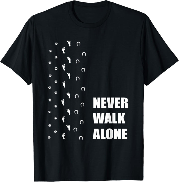 "Never Walk Alone" Hund Pferd und Mensch liebe T-Shirt