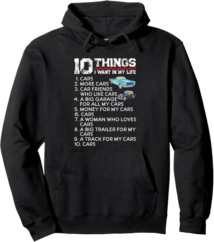 10 Things I Want In My Life - More Cars - Car Lover Mechanic Pullover Hoodie