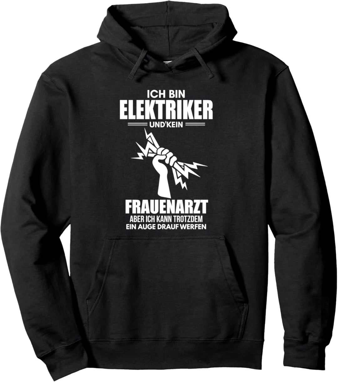 Ich bin Elektriker und kein Frauenarzt lustiges Pullover Hoodie