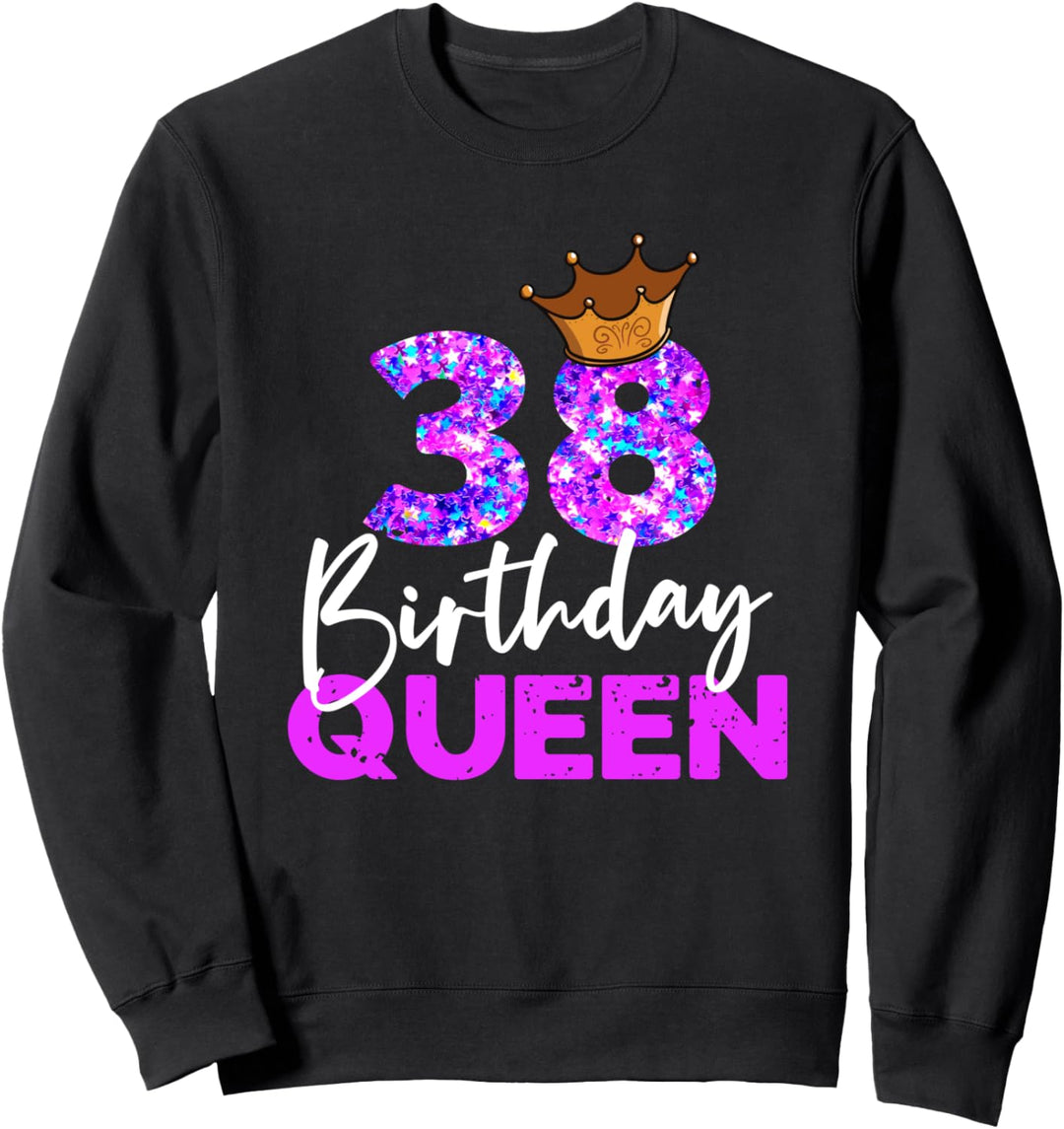 38ter Geburtstag Birthday Queen Geschenk zum 38. Geburtstag Sweatshirt