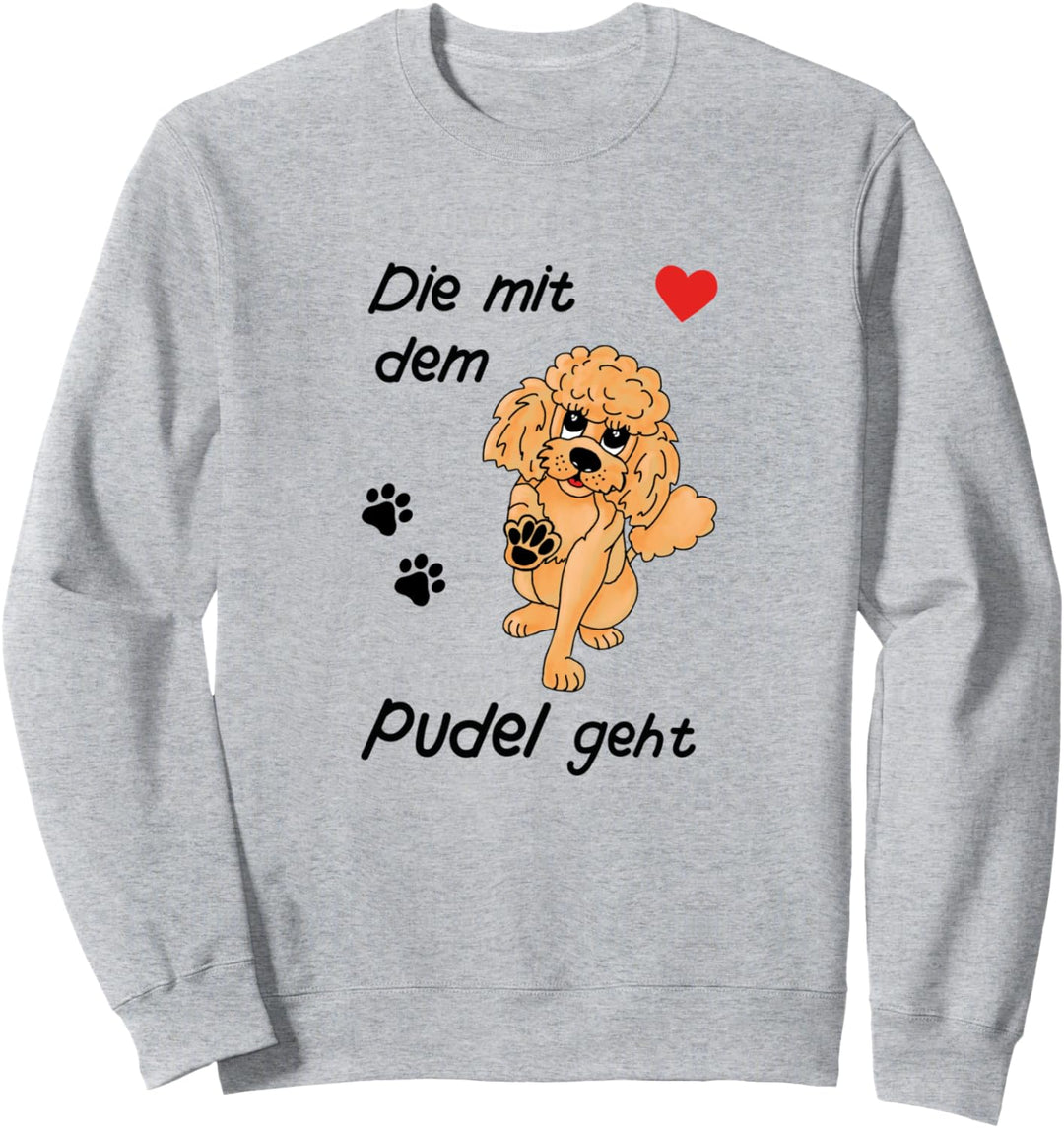 Die mit dem Pudel geht, Pudeldesign für die Gassirunde Sweatshirt
